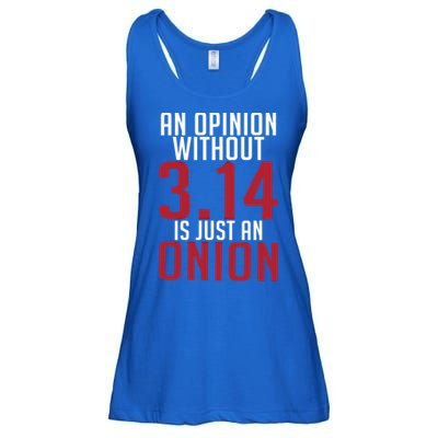 Funny Math An Opinion Without 3 14 Just Onion Pi Day Gift Ladies Essential Flowy Tank
