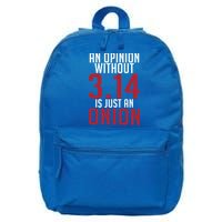 Funny Math An Opinion Without 3 14 Just Onion Pi Day Gift 16 in Basic Backpack