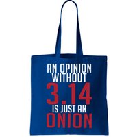 Funny Math An Opinion Without 3 14 Just Onion Pi Day Gift Bag
