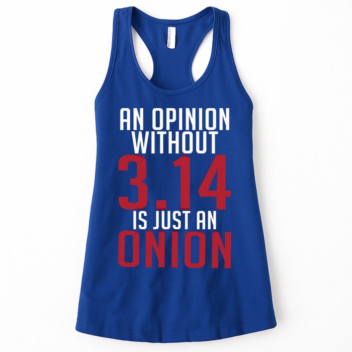 Funny Math An Opinion Without 3 14 Just Onion Pi Day Gift Womens Tank Top
