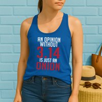 Funny Math An Opinion Without 3 14 Just Onion Pi Day Gift Womens Tank Top