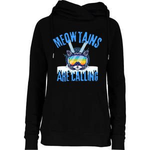 Funny Meowtains Are Calling Gift For Skier Womens Funnel Neck Pullover Hood