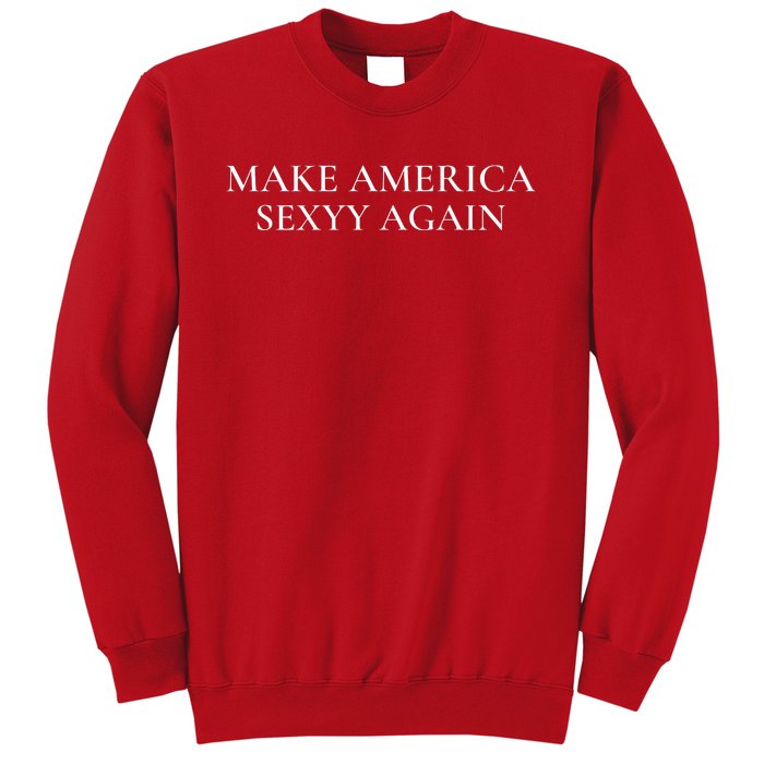 Funny Make America Sexyy Again Sweatshirt