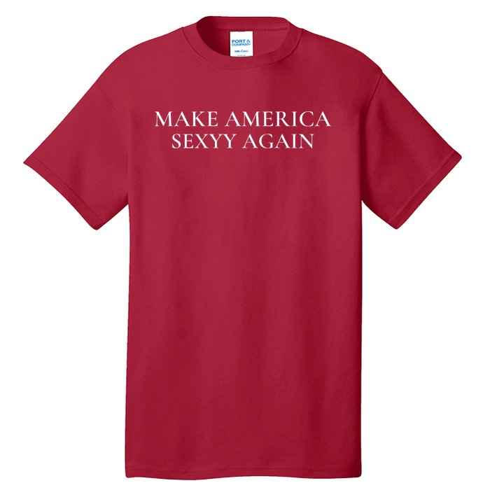 Funny Make America Sexyy Again Tall T-Shirt