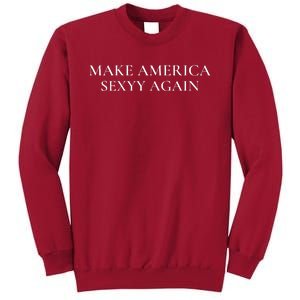 Funny Make America Sexyy Again Tall Sweatshirt