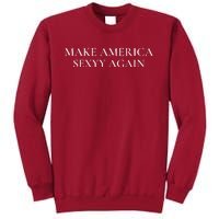 Funny Make America Sexyy Again Tall Sweatshirt