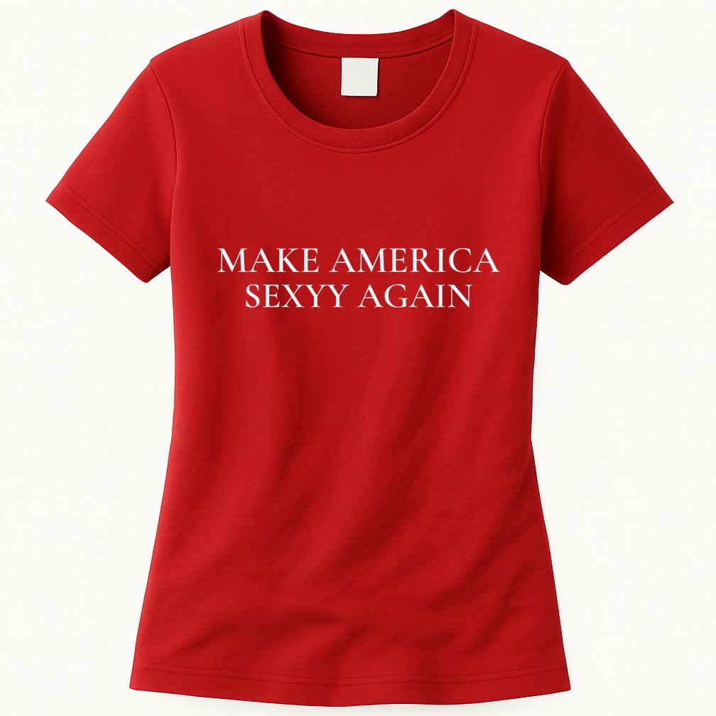 Funny Make America Sexyy Again Womens T-Shirt