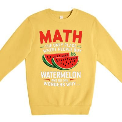 Funny Math And Watermelons Mathematics Calculation Numbers Premium Crewneck Sweatshirt