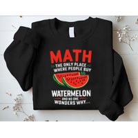 Funny Math And Watermelons Mathematics Calculation Numbers Sweatshirt