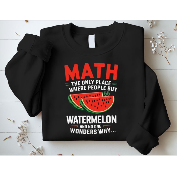 Funny Math And Watermelons Mathematics Calculation Numbers Sweatshirt