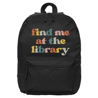 Find Me At The Library Retro Librarian Reading Book Lover 16 in Basic Backpack