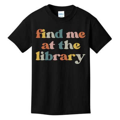 Find Me At The Library Retro Librarian Reading Book Lover Kids T-Shirt