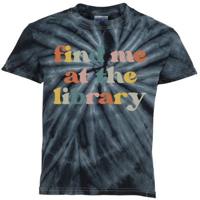 Find Me At The Library Retro Librarian Reading Book Lover Kids Tie-Dye T-Shirt