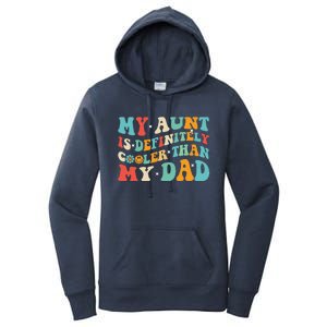 Funny My Aunt Is Definitely Cooler Than My Dad Auntie Niece Women's Pullover Hoodie