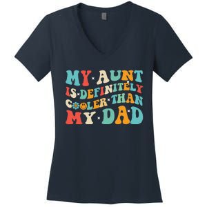 Funny My Aunt Is Definitely Cooler Than My Dad Auntie Niece Women's V-Neck T-Shirt