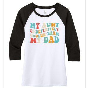 Funny My Aunt Is Definitely Cooler Than My Dad Auntie Niece Women's Tri-Blend 3/4-Sleeve Raglan Shirt