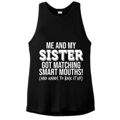 Funny Me And My Sister Got Matching Smart Mouths And Hands To Back It Up Ladies PosiCharge Tri-Blend Wicking Tank