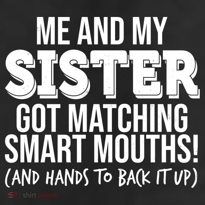 Funny Me And My Sister Got Matching Smart Mouths And Hands To Back It Up Cool Comfort Performance Bucket Hat