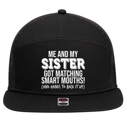 Funny Me And My Sister Got Matching Smart Mouths And Hands To Back It Up 7 Panel Mesh Trucker Snapback Hat