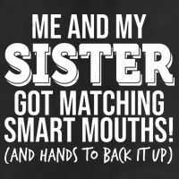 Funny Me And My Sister Got Matching Smart Mouths And Hands To Back It Up 7 Panel Mesh Trucker Snapback Hat