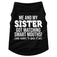Funny Me And My Sister Got Matching Smart Mouths And Hands To Back It Up Doggie Tank