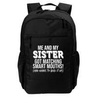 Funny Me And My Sister Got Matching Smart Mouths And Hands To Back It Up Backpack