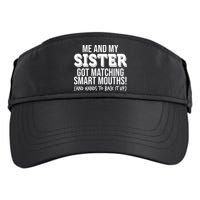 Funny Me And My Sister Got Matching Smart Mouths And Hands To Back It Up Adult Drive Performance Visor