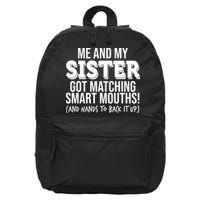 Funny Me And My Sister Got Matching Smart Mouths And Hands To Back It Up 16 in Basic Backpack