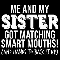 Funny Me And My Sister Got Matching Smart Mouths And Hands To Back It Up 16 in Basic Backpack