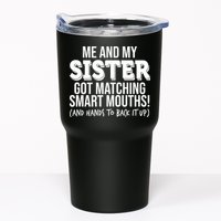 Funny Me And My Sister Got Matching Smart Mouths And Hands To Back It Up Tumbler