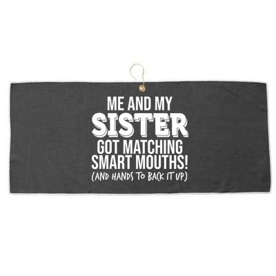 Funny Me And My Sister Got Matching Smart Mouths And Hands To Back It Up Large Microfiber Waffle Golf Towel