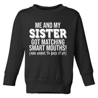 Funny Me And My Sister Got Matching Smart Mouths And Hands To Back It Up Toddler Sweatshirt