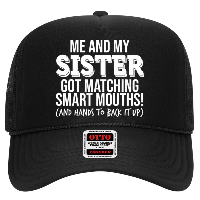 Funny Me And My Sister Got Matching Smart Mouths And Hands To Back It Up Hat