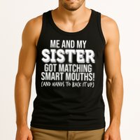 Funny Me And My Sister Got Matching Smart Mouths And Hands To Back It Up Tank Top