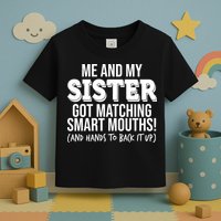 Funny Me And My Sister Got Matching Smart Mouths And Hands To Back It Up Toddler T-Shirt
