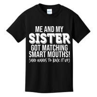 Funny Me And My Sister Got Matching Smart Mouths And Hands To Back It Up Kids T-Shirt