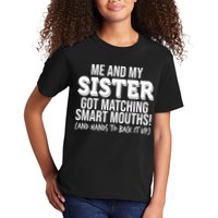 Funny Me And My Sister Got Matching Smart Mouths And Hands To Back It Up Kids T-Shirt
