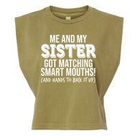 Funny Me And My Sister Got Matching Smart Mouths And Hands To Back It Up Garment-Dyed Women's Muscle Tee