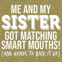 Funny Me And My Sister Got Matching Smart Mouths And Hands To Back It Up Garment-Dyed Women's Muscle Tee