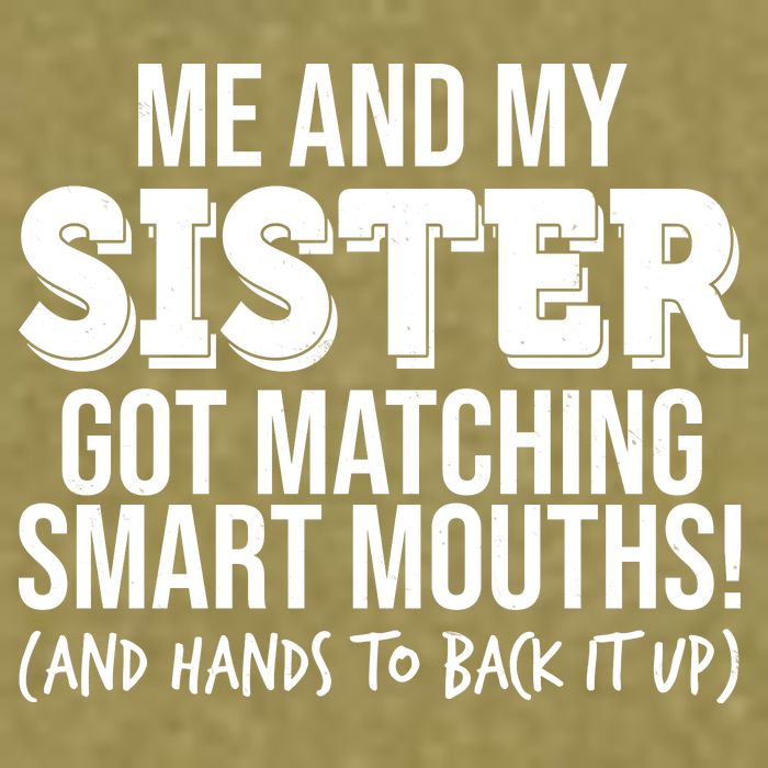 Funny Me And My Sister Got Matching Smart Mouths And Hands To Back It Up Garment-Dyed Women's Muscle Tee