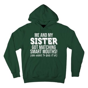 Funny Me And My Sister Got Matching Smart Mouths And Hands To Back It Up Hoodie