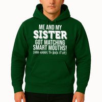 Funny Me And My Sister Got Matching Smart Mouths And Hands To Back It Up Hoodie