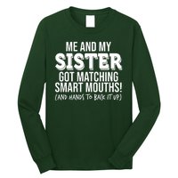 Funny Me And My Sister Got Matching Smart Mouths And Hands To Back It Up Long Sleeve Shirt