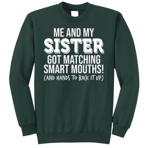 Funny Me And My Sister Got Matching Smart Mouths And Hands To Back It Up Sweatshirt