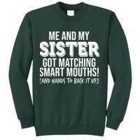 Funny Me And My Sister Got Matching Smart Mouths And Hands To Back It Up Sweatshirt