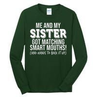 Funny Me And My Sister Got Matching Smart Mouths And Hands To Back It Up Tall Long Sleeve T-Shirt