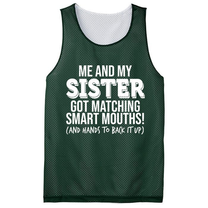 Funny Me And My Sister Got Matching Smart Mouths And Hands To Back It Up Mesh Reversible Basketball Jersey Tank