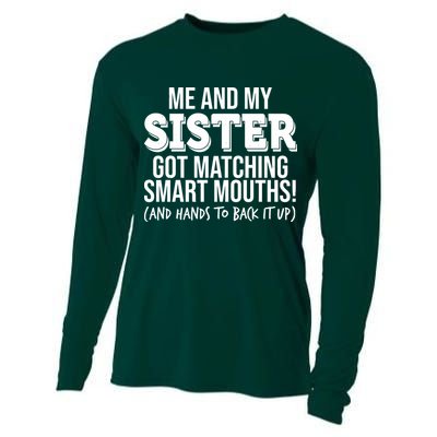 Funny Me And My Sister Got Matching Smart Mouths And Hands To Back It Up Cooling Performance Long Sleeve Crew