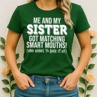 Funny Me And My Sister Got Matching Smart Mouths And Hands To Back It Up Womens T-Shirt