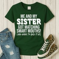 Funny Me And My Sister Got Matching Smart Mouths And Hands To Back It Up Womens T-Shirt